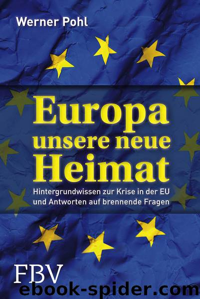 Europa, unsere neue Heimat by Pohl Werner