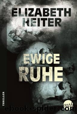 Ewige Ruhe by Elizabeth Heiter