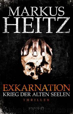 Exkarnation - Krieg der Alten Seelen: Thriller (German Edition) by Markus Heitz