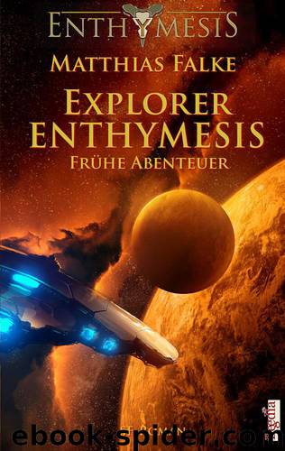 Explorer ENTHYMESIS (German Edition) by Matthias Falke