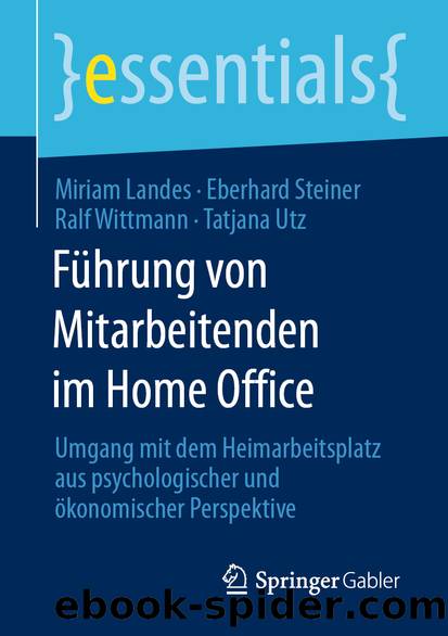 Führung von Mitarbeitenden im Home Office by Miriam Landes & Eberhard Steiner & Ralf Wittmann & Tatjana Utz