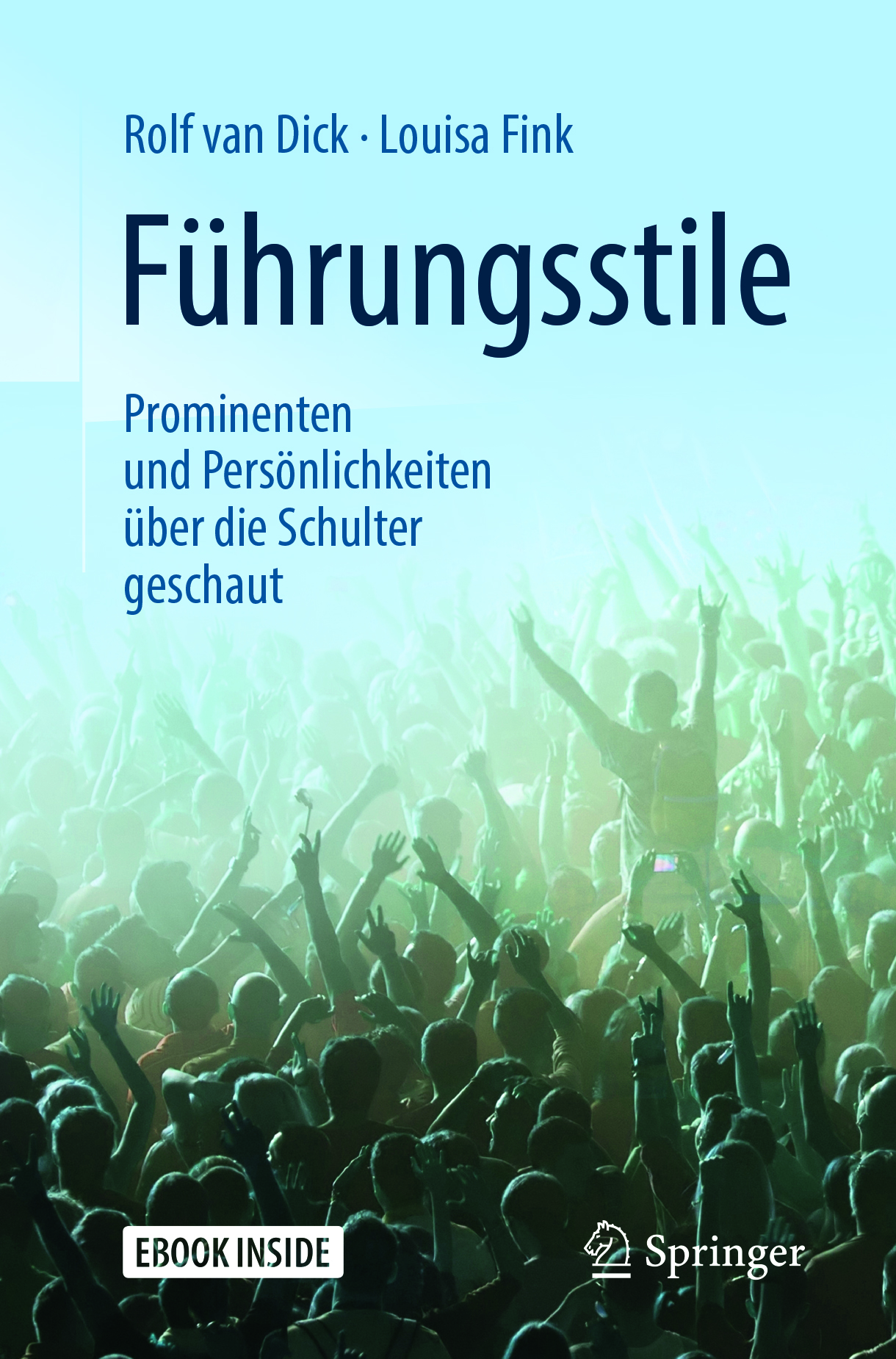 Führungsstile: Prominenten und Persönlichkeiten über die Schulter geschaut by Rolf van Dick & Louisa Fink