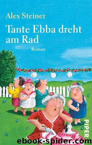 Fünf Tanten 02 - Tante Ebba dreht am Rad by Steiner Alex