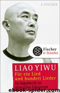 Für ein Lied und hundert Lieder by Liao Yiwu