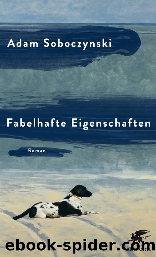 Fabelhafte Eigenschaften by Soboczynski Adam