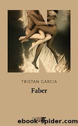 Faber by Tristan Garcia