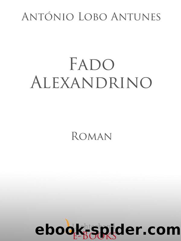 Fado Alexandrino by Lobo Antunes António