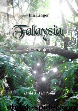 Falaysia - Fremde Welt - Band III: Piladoma (German Edition) by Linger Ina