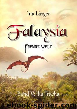 Falaysia - Fremde Welt - Band V: Ilia Tracha (German Edition) by Ina Linger