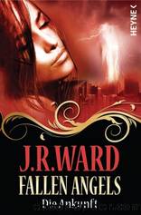 Fallen Angels 1 - Die Ankunft by J. R. Ward