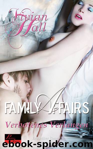 Family Affairs - Verbotenes Verlangen by Vivian Hall