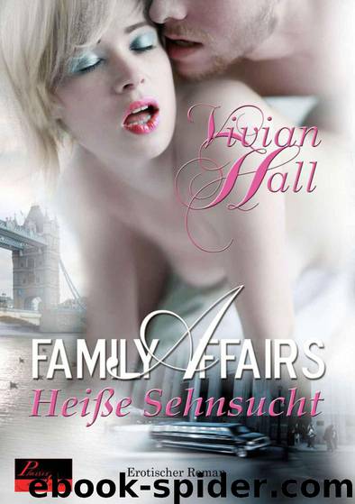 Family Affairs: Heiße Sehnsucht: Erotischer Roman (German Edition) by Vivian Hall