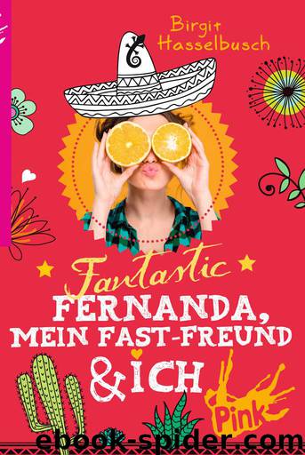 Fantastic Fernanda, mein Fast-Freund und ich by Birgit Hasselbusch