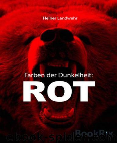 Farben der Dunkelheit: ROT (German Edition) by Landwehr Heiner