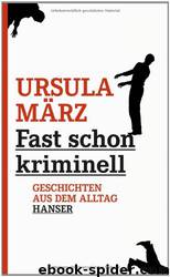 Fast schon kriminell by Ursula März