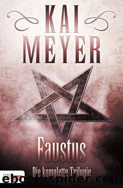 Faustus: Die komplette Trilogie (German Edition) by Meyer Kai