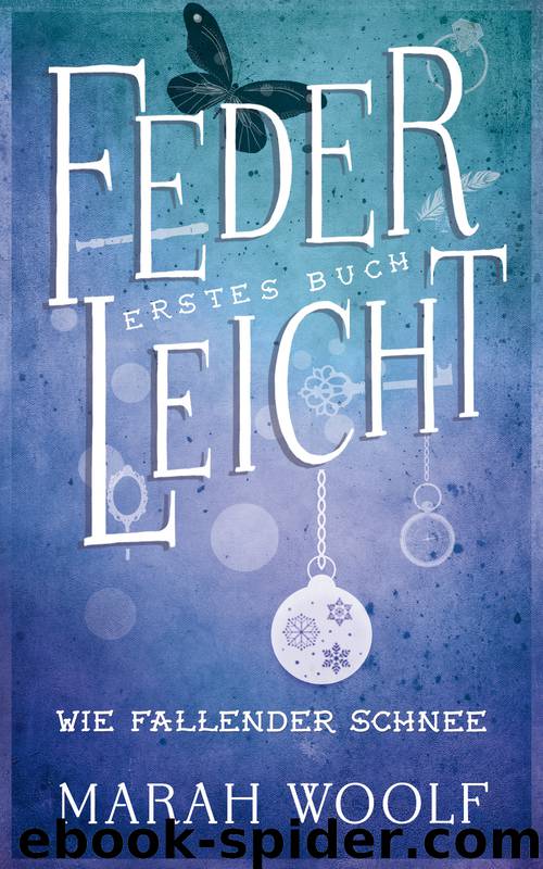 Federleicht.Wie fallender Schnee by Marah Woolf