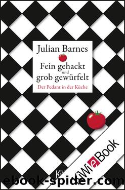 Fein gehackt und grob gewÃ¼rfelt by Julian Barnes