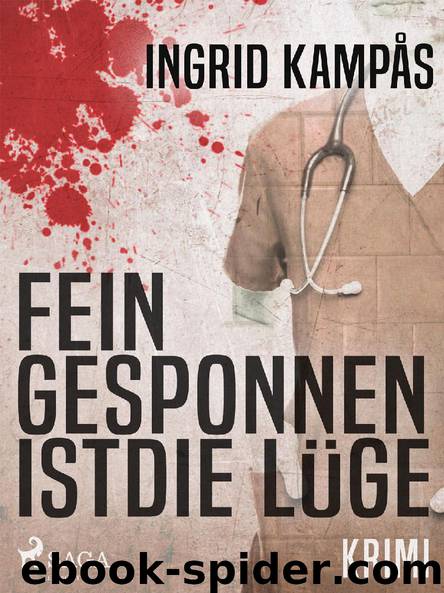 Fein gesponnen ist die Lüge by Ingrid Kampås