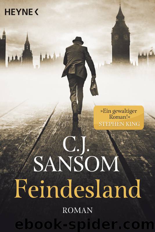 Feindesland: Roman - Der Bestseller aus England (German Edition) by Sansom C. J