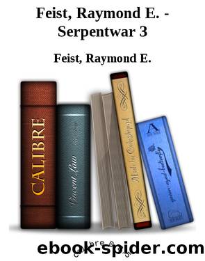 Feist, Raymond E. - Serpentwar 3 by Feist Raymond E