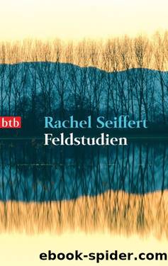 Feldstudien by Seiffert Rachel