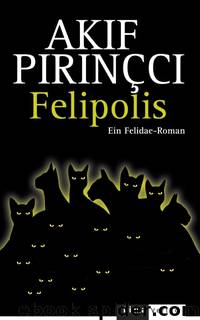 Felidae 07 - Felipolis by Pirinçci Akif