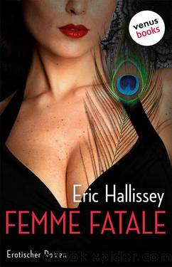 Femme fatale: Erotischer Roman (German Edition) by Eric Hallissey