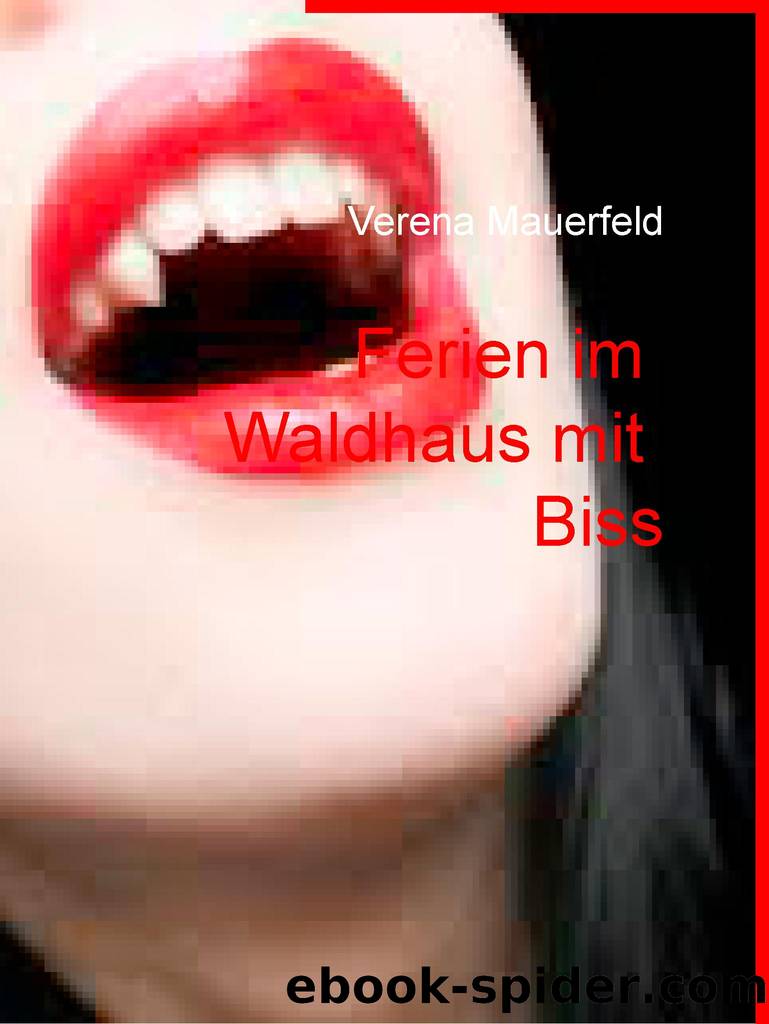 Ferien im Waldhaus mit Biss by Verena Mauerfeld