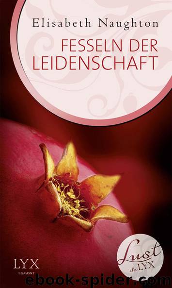 Fesseln der Leidenschaft by Elisabeth Naughton