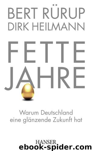 Fette Jahre - warum Deutschland eine glänzende Zukunft hat by Carl Hanser Verlag