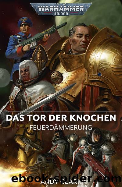 FeuerdÃ¤mmerung: Das Tor der Knochen by Andy Clark