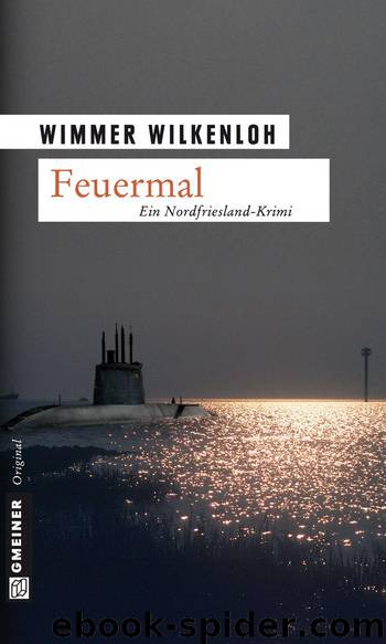 Feuermal: Der zweite Fall für Jan Swensen by Wilkenloh Wimmer