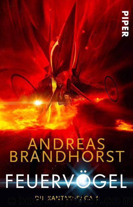 Feuervögel: Die Kantaki-Saga 4 (German Edition) by Brandhorst Andreas