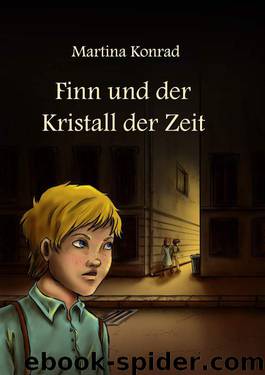 Finn und der Kristall der Zeit (German Edition) by Konrad Martina