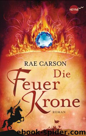 Fire and Thorns 02 - Die Feuerkrone by Carson Rae