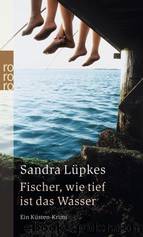 Fischer, wie tief ist das Wasser by Sandra Lüpkes