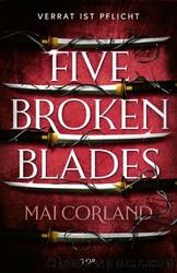 Five Broken Blades - Verrat ist Pflicht by Mai Corland