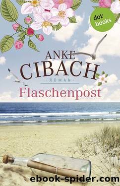 Flaschenpost. Roman by Anke Cibach