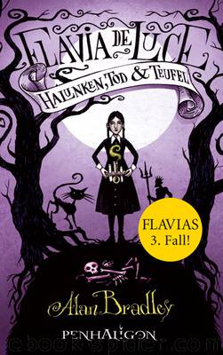 Flavia de Luce Halunken Tod und Teufel by Bradley Alan