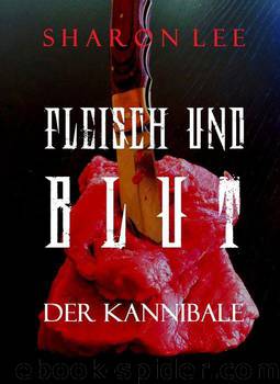 Fleisch und Blut: Der Kannibale (German Edition) by Lee Sharon