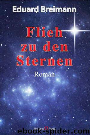 Flieh zu den Sternen by Eduard Breimann