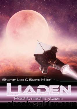 Flucht nach Lytaxin: Ein LIADEN-Roman (German Edition) by Lee Sharon & Miller Steve