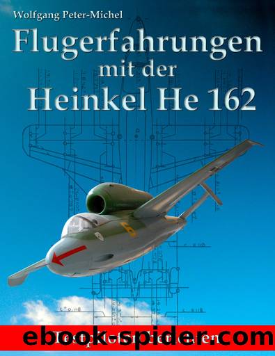 Flugerfahrungen mit der Heinkel He 162 by Wolfgang Peter-Michel