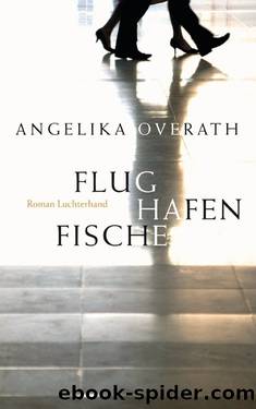 Flughafenfische by Overath Angelika