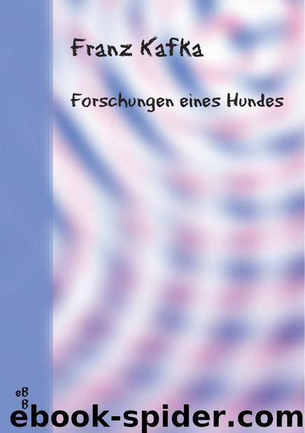 Forschungen eines Hundes by Franz Kafka