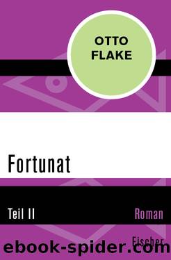 Fortunat. Teil II by Otto Flake