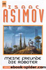 Foundation 01: Meine Freunde, die Roboter by Isaac Asimov