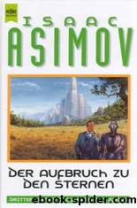 Foundation 03: Der Aufbruch zu den Sternen by Asimov Isaac