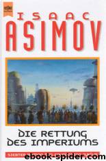 Foundation 07: Die Rettung des Imperiums by Asimov Isaac